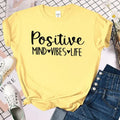 Positive Mind Vibes Life Letter Print T Shirt Women Short Sleeve O Neck Loose Tshirt Women Tee Shirt Tops Camisetas Mujer