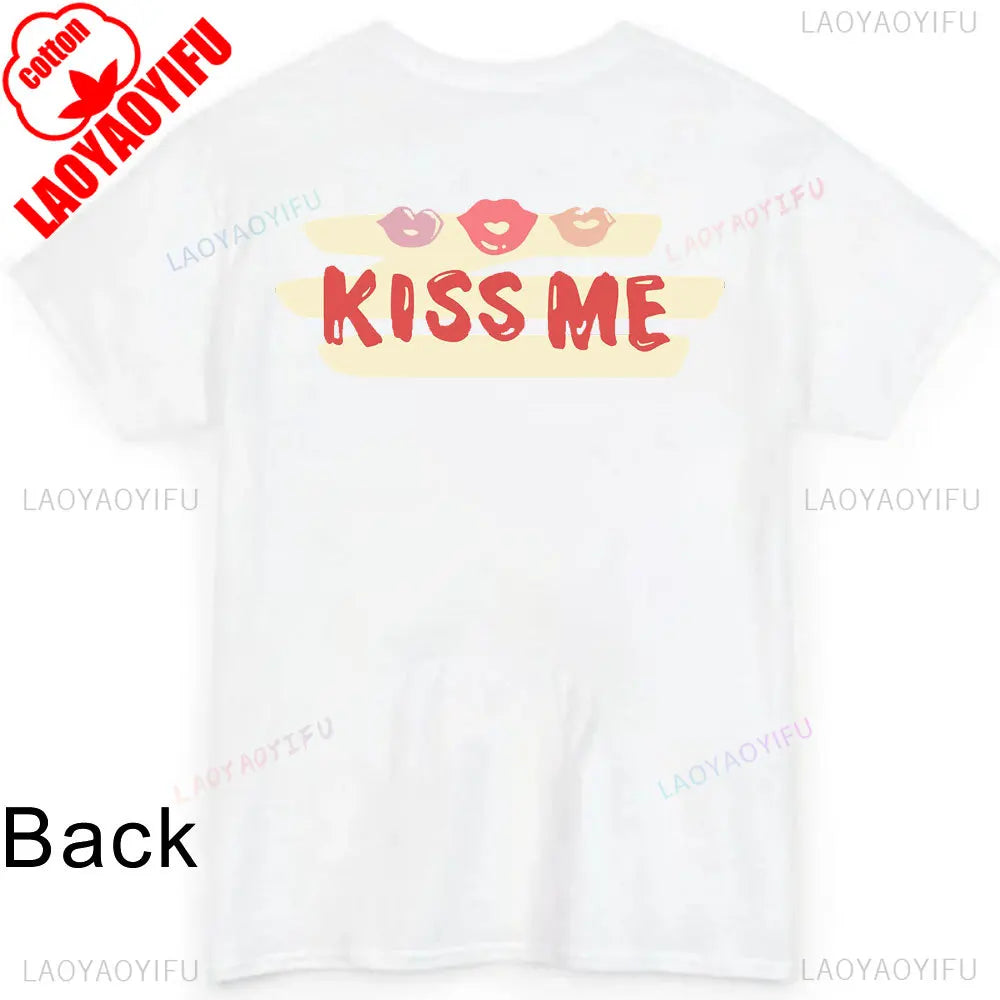 JUST KISS ME T Shirt  We Can Talk Later Mas Amor Por Favor Cruel Pancake Unisex Shirt Inspirational Mental Health Tees