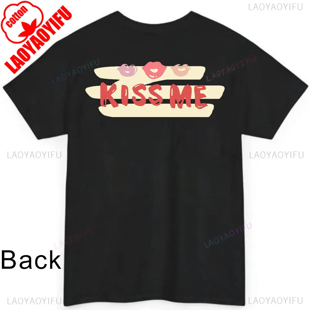 JUST KISS ME T Shirt  We Can Talk Later Mas Amor Por Favor Cruel Pancake Unisex Shirt Inspirational Mental Health Tees